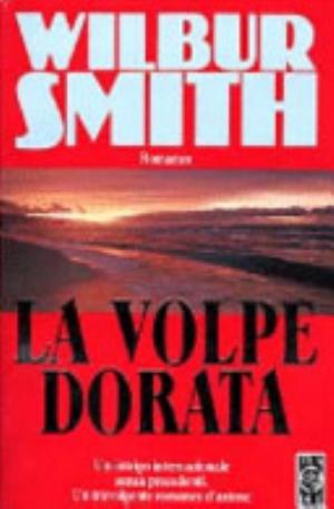La Volpe Dorata - Wilbur Smith