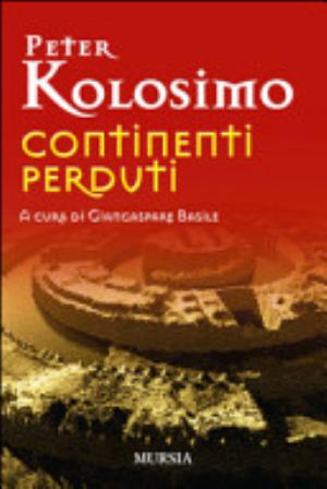 Continenti Perduti - Peter Kolosimo