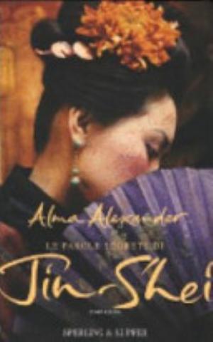 Le Parole Segrete Di Jin-shei - Alma Alexander