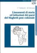 Lineamenti Di Storia Ed Istituzioni Dei Paesi Del Maghreb Post-coloniale - Francesco Tamburini, Maurizio Vernassa