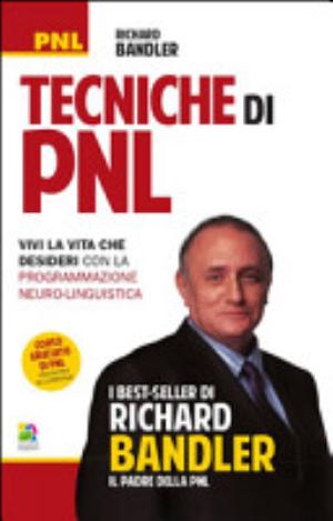 Tecniche Di Pnl - Richard Bandler