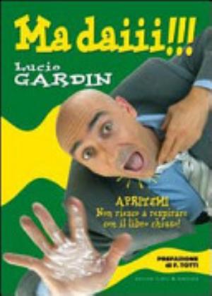 Ma Daiii!!! - Lucio Gardin