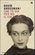 Che Tu Sia Per Me Il Coltello - David Grossman