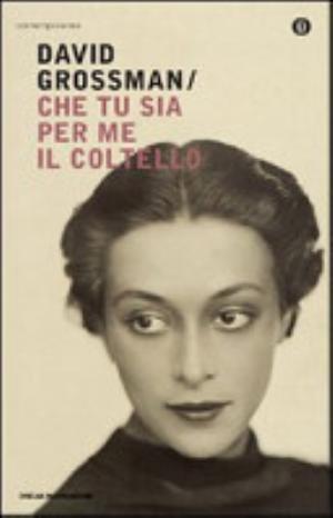 Che Tu Sia Per Me Il Coltello - David Grossman