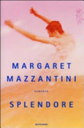 Splendore - Margaret Mazzantini