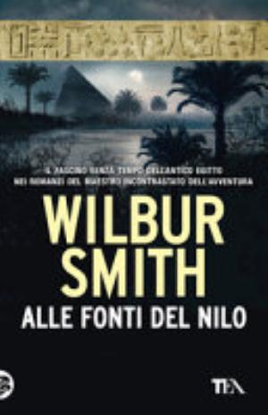 Alle Fonti Del Nilo. Nuova Ediz. - Wilbur Smith