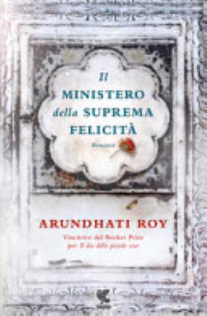 Il Ministero Della Suprema Felicità - Arundhati Roy