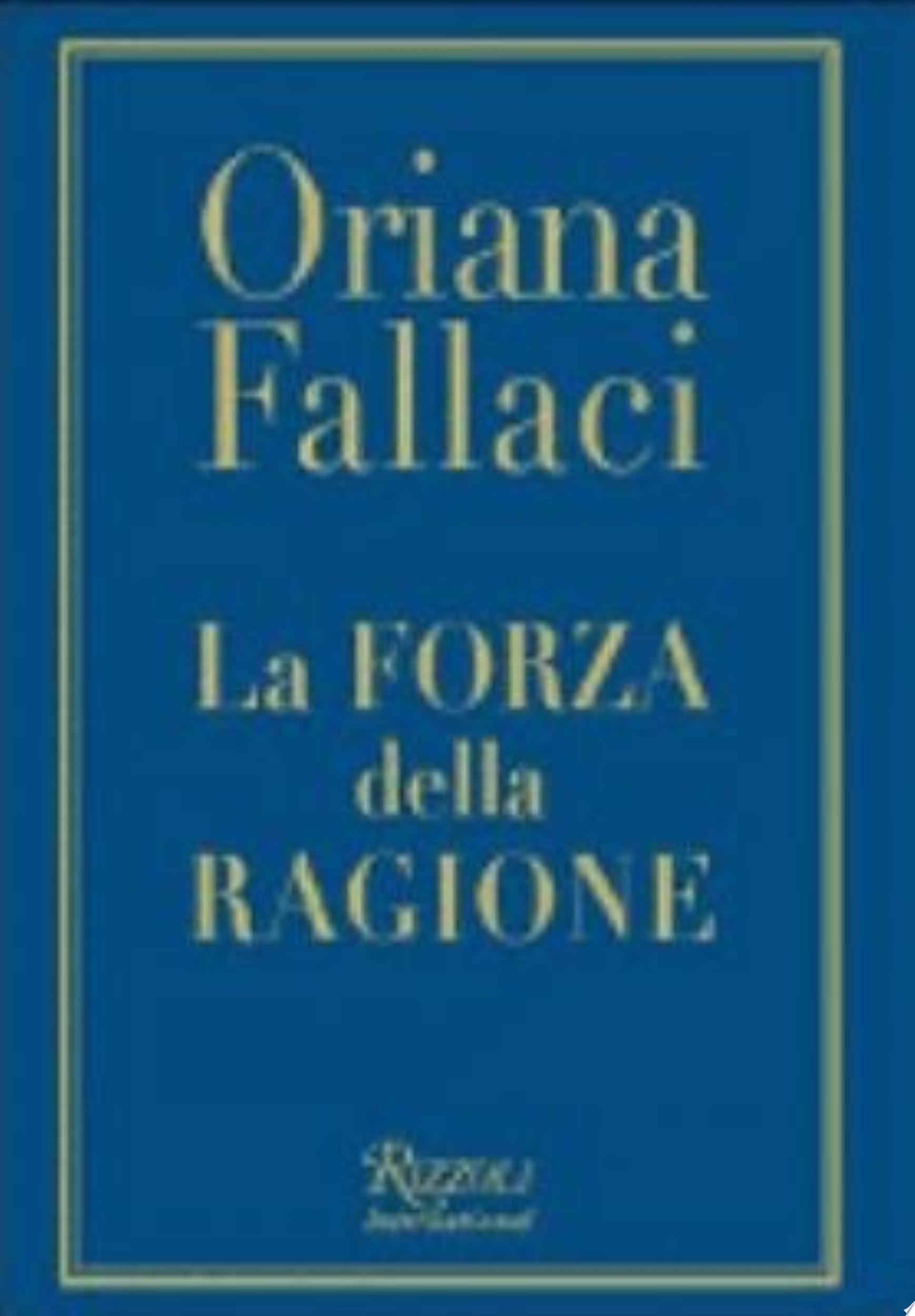 La Forza Della Ragione - Oriana Fallaci