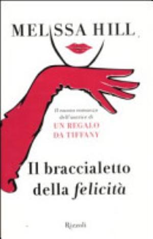 Il Braccialetto Della Felicità - Melissa Hill