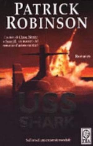Uss Shark - Patrick Robinson