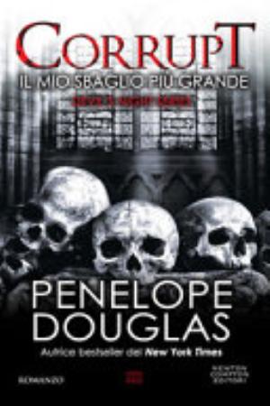 Il Mio Sbaglio Più Grande. Corrupt. Devil's Night Series - Penelope Douglas