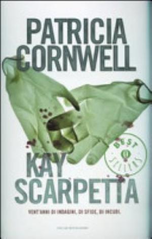 Kay Scarpetta - Patricia D. Cornwell