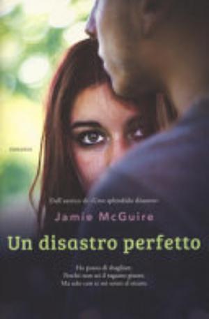 Un Disastro Perfetto - Jamie Mcguire