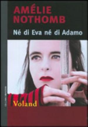 Né Di Eva Né Di Adamo - Amélie Nothomb