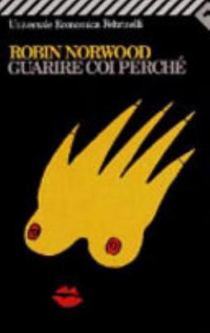 Guarire Coi Perché - Robin Norwood