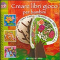 Creare Libri Gioco Per Bambini - Chiara Balzarotti