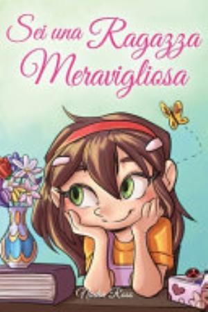 Sei Una Ragazza Meravigliosa - Special Art Stories, Nadia Ross