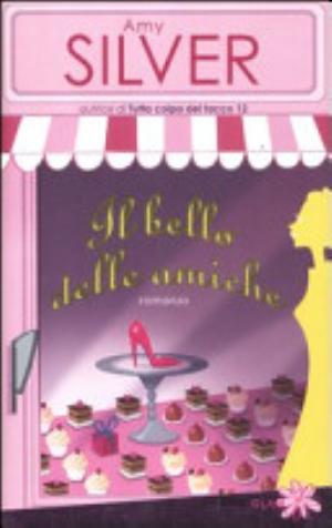Il Bello Delle Amiche - Amy Silver