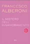 Il Mistero Dell'innamoramento - Francesco Alberoni
