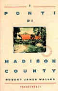 I Ponti Di Madison County - Robert James Waller