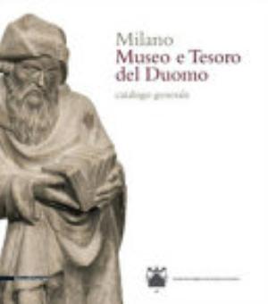 Milano. Museo E Tesoro Del Duomo. Catalogo Generale. Ediz. Illustrata - Giulia Benati