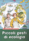 Piccoli Gesti Di Ecologia - Roberto Papetti, Gianfranco Zavalloni