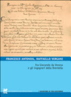 Fra Giocondo Da Verona E Gli Ingegneri Della Brentella - Francesco Antoniol, Francesco Vergani