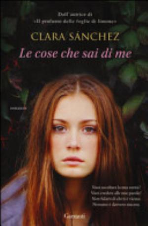 Le Cose Che Sai Di Me - Clara Sánchez