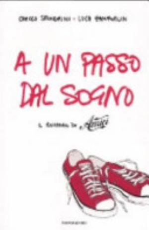 A Un Passo Dal Sogno - Chicco Sfondrini, Luca Zanforlin
