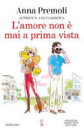 L'amore Non è Mai A Prima Vista - Anna Premoli