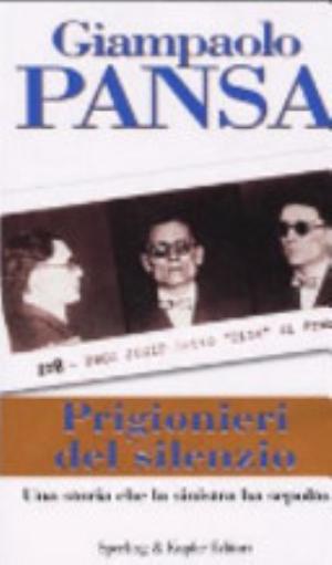 Prigionieri Del Silenzio - Giampaolo Pansa