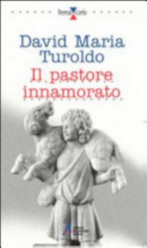 Il Pastore Innamorato - David M. Turoldo