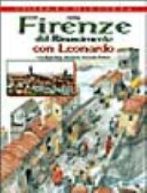 Nella Firenze Del Rinascimento Con Leonardo - Renzo Rossi