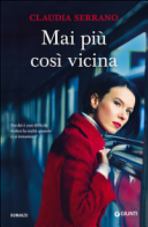 Mai Più Così Vicina - Claudia Serrano
