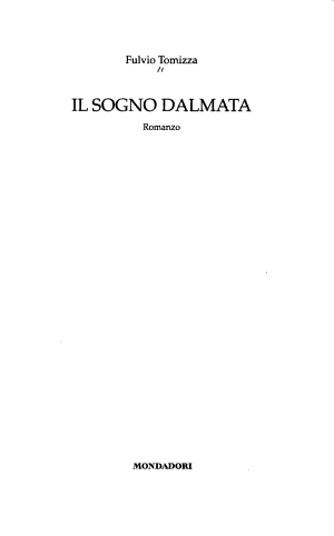 Il Sogno Dalmata - Fulvio Tomizza