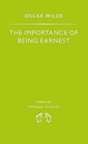 The Importance Of Being Earnest - Oscar Wilde