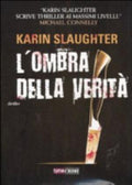 L'ombra Della Verità - Karin Slaughter