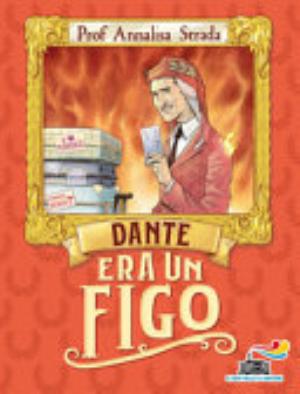 Dante Era Un Figo - Annalisa Strada