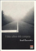 Il Dolce Sollievo Della Scomparsa - Sarah Braunstein