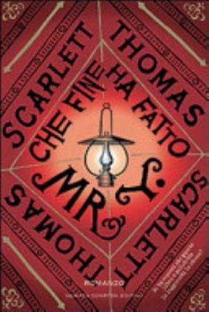 Che Fine Ha Fatto Mr Y - Scarlett Thomas