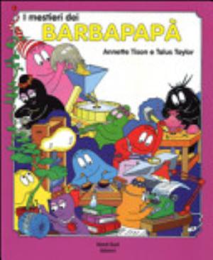 I Mestieri Dei Barbapapà - Annette Tison, Talus Taylor