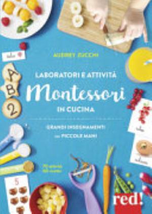 Laboratori E Attività Montessori In Cucina - Audrey Zucchi
