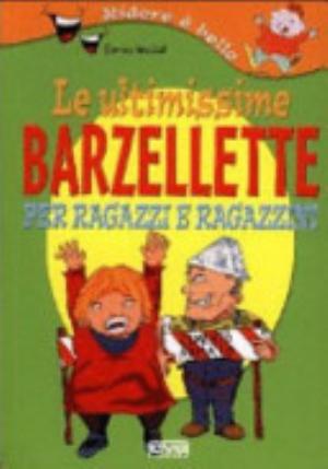 Le Ultimissime Barzellette Per Ragazzi E Ragazzini - Enrico Medail