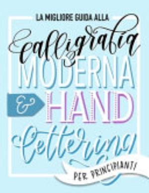 La Migliore Guida Alla Calligrafia Moderna & Hand Lettering Per Principianti - June & Lucy