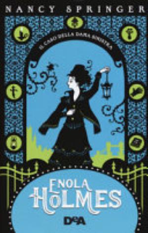Il Caso Della Dama Sinistra. Enola Holmes - Nancy Springer