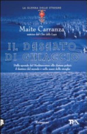Il Deserto Di Ghiaccio. La Guerra Delle Streghe - Maite Carranza
