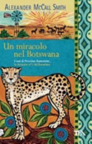 Un Miracolo Nel Botswana - Alexander Mccall Smith