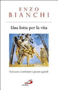 Una Lotta Per La Vita - Enzo Bianchi