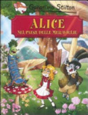 Alice Nel Paese Delle Meraviglie - Geronimo Stilton