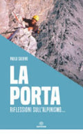 La Porta. Riflessioni Sull'alpinismo... - Paolo Salvini